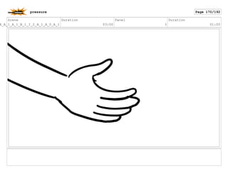 Scene
4_A_1_A_1_B_1_I_2_A_1_A_0_A_1
Duration
03:00
Panel
3
Duration
01:00
pressure Page 170/192
 