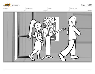 Scene
7_C
Duration
18:00
Panel
10
Duration
01:00
pressure Page 44/192
 