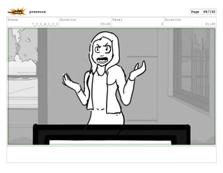 Scene
7_C_1_A_1_C_1
Duration
03:00
Panel
2
Duration
01:00
pressure Page 68/192
 