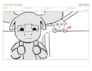 Scene
17
Duration
06:05
Panel
4
Duration
00:21
Cat Story Page 103/113
 