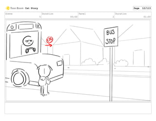 Scene
5
Duration
05:00
Panel
2
Duration
01:00
Cat Story Page 12/113
 