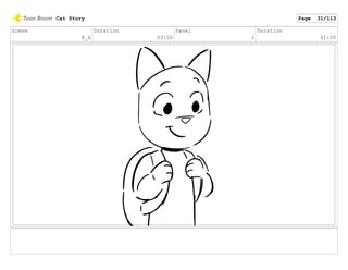Scene
8_A
Duration
03:00
Panel
2
Duration
01:00
Cat Story Page 31/113
 