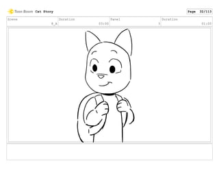 Scene
8_A
Duration
03:00
Panel
3
Duration
01:00
Cat Story Page 32/113
 