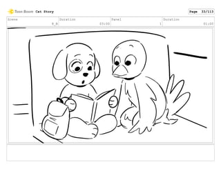 Scene
8_B
Duration
03:00
Panel
1
Duration
01:00
Cat Story Page 33/113
 