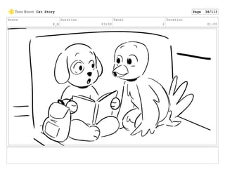Scene
8_B
Duration
03:00
Panel
2
Duration
01:00
Cat Story Page 34/113
 