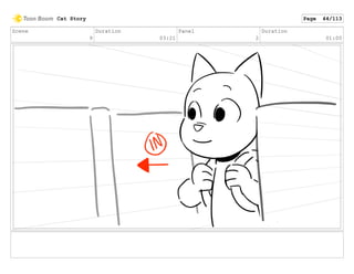 Scene
9
Duration
03:21
Panel
2
Duration
01:00
Cat Story Page 44/113
 