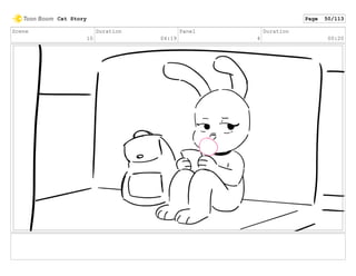 Scene
10
Duration
04:19
Panel
4
Duration
00:20
Cat Story Page 50/113
 