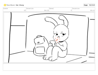 Scene
10
Duration
04:19
Panel
5
Duration
00:15
Cat Story Page 51/113
 