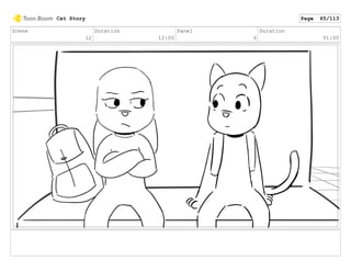 Scene
12
Duration
12:00
Panel
6
Duration
01:00
Cat Story Page 65/113
 