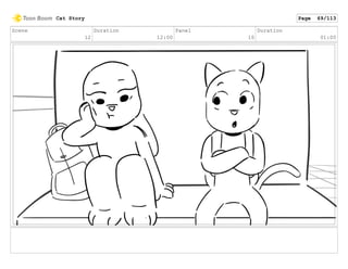 Scene
12
Duration
12:00
Panel
10
Duration
01:00
Cat Story Page 69/113
 