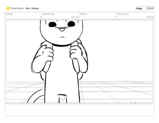 Scene
4
Duration
07:10
Panel
7
Duration
00:20
Cat Story Page 7/113
 