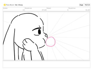 Scene
13
Duration
07:00
Panel
3
Duration
01:00
Cat Story Page 74/113
 