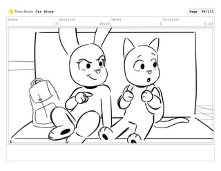 Scene
15
Duration
08:00
Panel
2
Duration
01:00
Cat Story Page 88/113
 