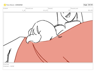 Scene
1_A
Duration
11:15
Panel
12
Duration
00:09
Dialog
Dieter: AUGH
aldieter Page 28/69
 
