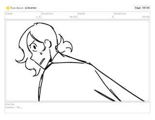 Scene
1_D
Duration
04:05
Panel
3
Duration
00:06
Dialog
Dieter: Ah..
aldieter Page 58/69
 