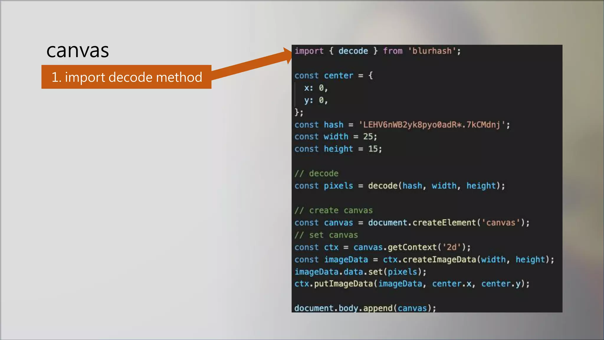 1. import decode method
canvas
 