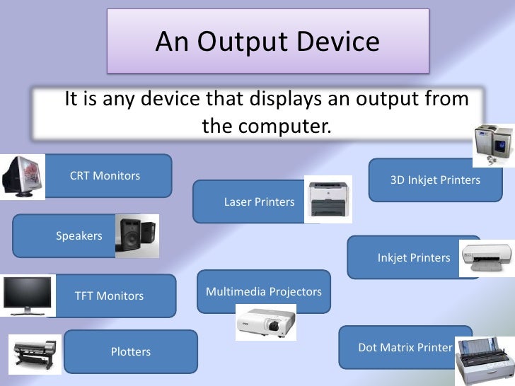 What Are The 10 Output Devices And Their Functions at Steven Lowe blog