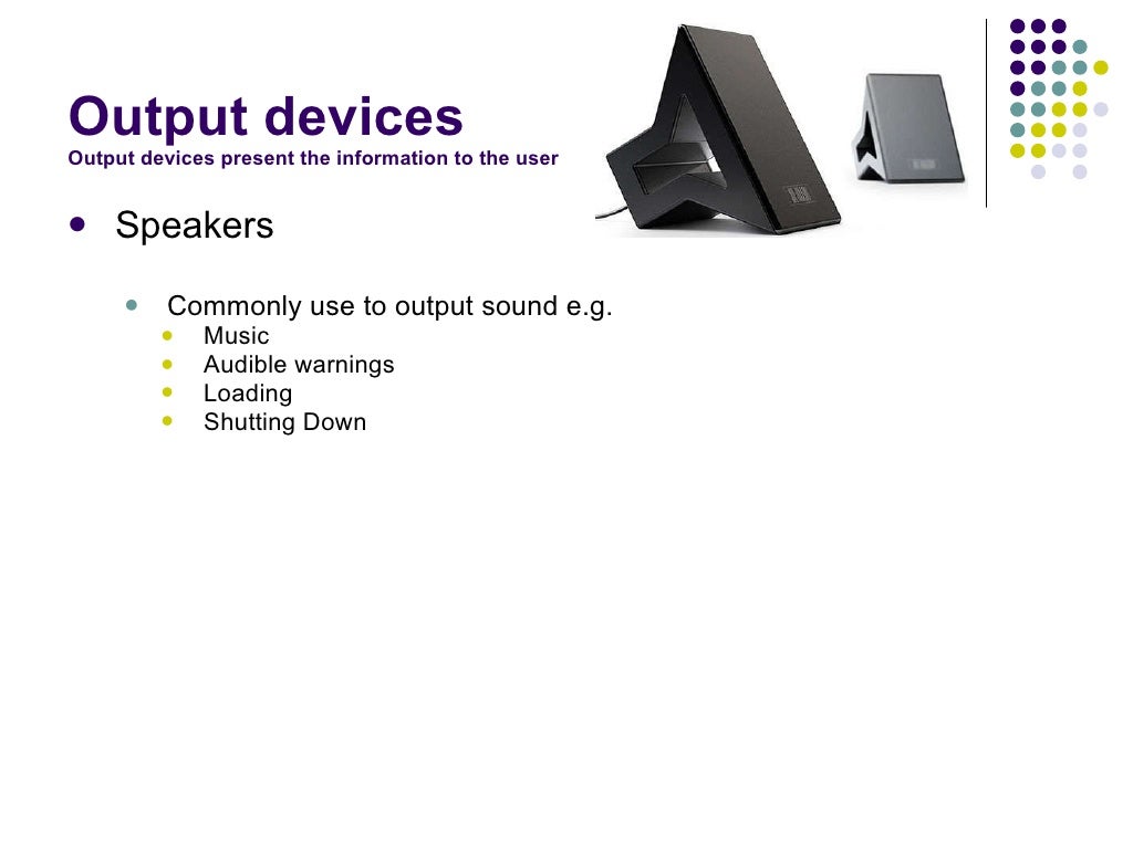 INFO 1 unit 1.6 Selection and use of output methods, media and devi…