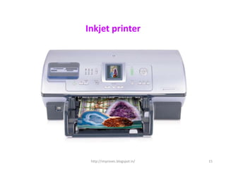 Inkjet printer




 http://improvec.blogspot.in/   15
 