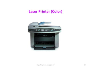 Laser Printer (Color)




    http://improvec.blogspot.in/   18
 