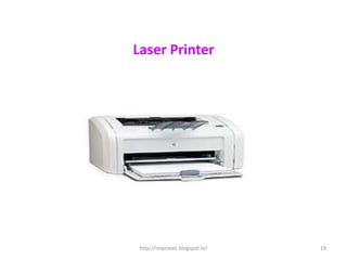 Laser Printer




 http://improvec.blogspot.in/   19
 
