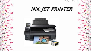 INK JET PRINTER
 