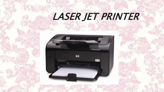 LASER JET PRINTER
 