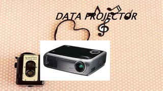 DATA PROJECTOR
 