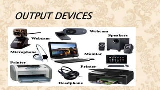 OUTPUT DEVICES
 