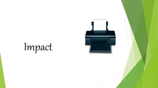Impact
 
