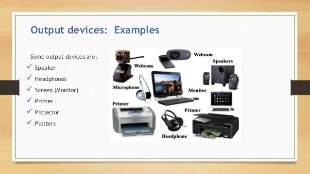 Output devices
