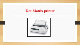 Dot-Matrix printer
 