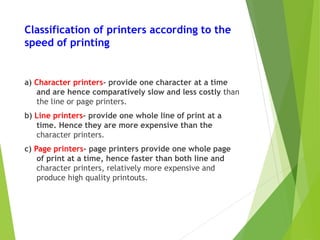Notes On Printers They print using striking mechanism. They strike on a piece of paper in ...