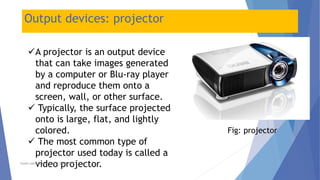 Output devices of Computer | PPTX