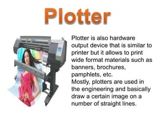 Output Devices Of Computer Plotter
