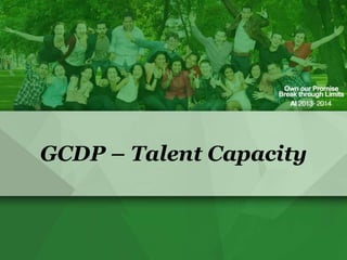 GCDP – Talent Capacity

 