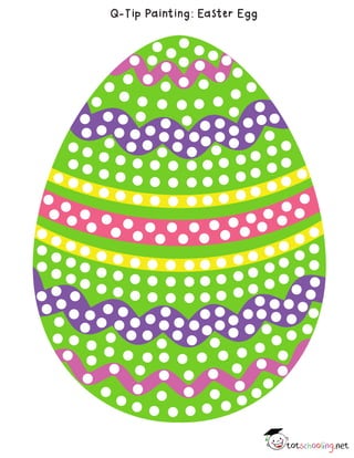 o schooling.ne
Q-Tip Painting: Easter Egg
 