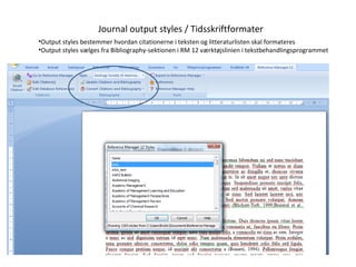 Journal output styles / Tidsskriftformater ,[object Object],[object Object]