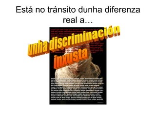 Está no tránsito dunha diferenza
real a…
 