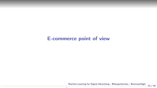 Machine Learning for Digital Advertising Slide 23