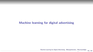 Machine Learning for Digital Advertising Slide 45