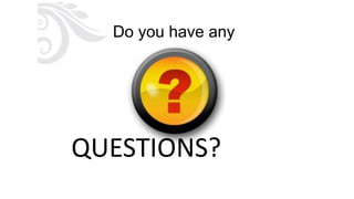 Do you have any
QUESTIONS?
78
 