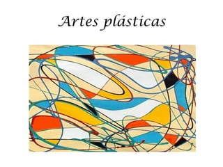 Artes plásticas
 