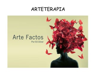 ARTETERAPIA
 