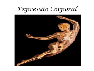 Expressão Corporal
 