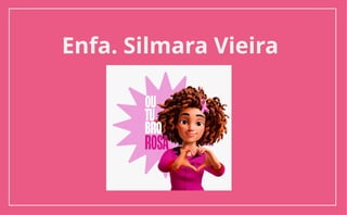 Enfa. Silmara Vieira
 