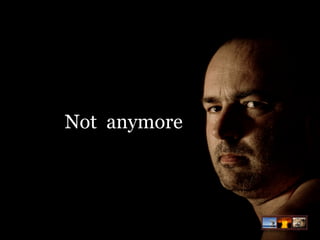 Not anymore

 