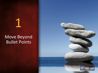 1	
  
Move	
  Beyond	
  
Bullet	
  Points	
  
	
  
	
  

 