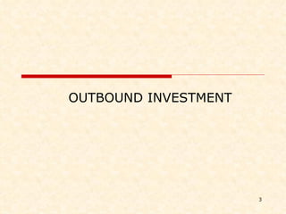 OUTBOUND INVESTMENT 