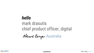 hello
mark drasutis
chief product officer, digital
@markdrasutis
 